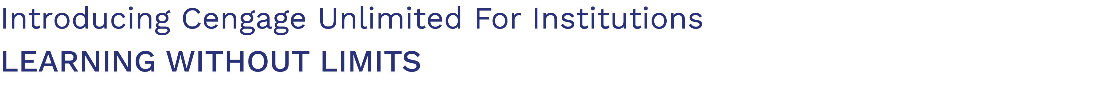 Introducing Cengage Unlimited For Institutions LEARNING WITHOUT LIMITS