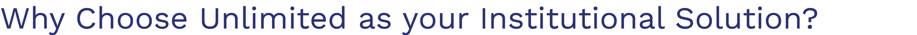 Why Choose Unlimited as your Institutional Solution 