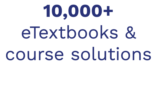 10,000+ eTextbooks & course solutions
