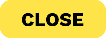 CLOSE
