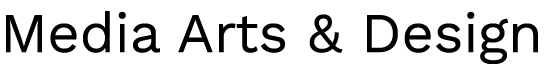 Media Arts & Design 