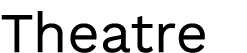 Theatre