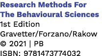 Research Methods For The Behavioural Sciences 1st Edition Gravetter/Forzano/Rakow © 2021 | PB ISBN: 9781473774032