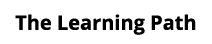 The Learning Path