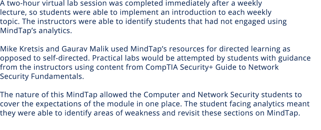 A two-hour virtual lab session was completed immediately after a weekly lecture, so students were able to implement a   