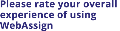 Please rate your overall experience of using WebAssign