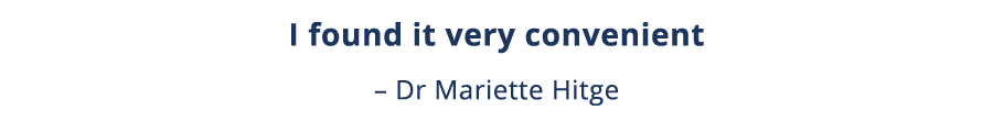 I found it very convenient   Dr Mariette Hitge