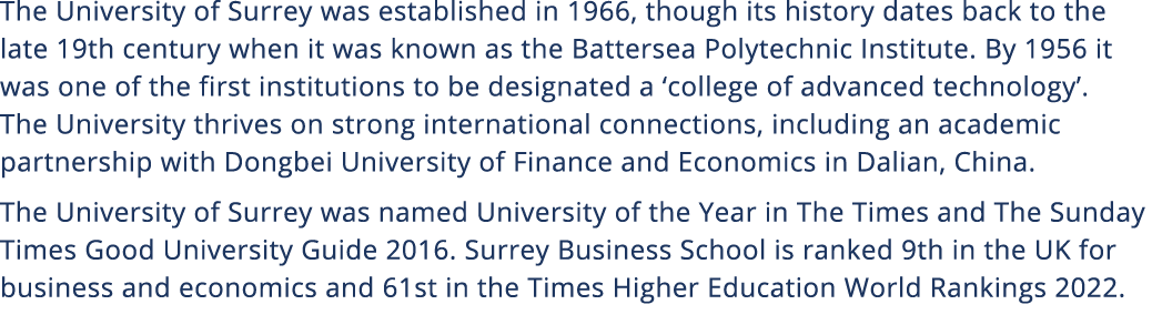 The University of Surrey was established in 1966, though its history dates back to the late 19th century when it was    