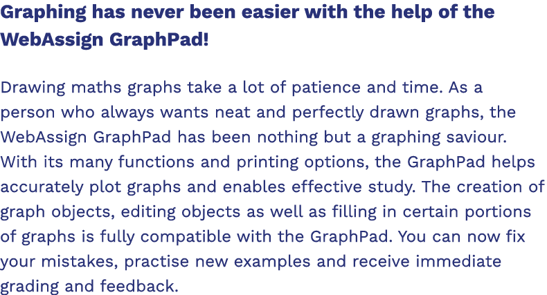 Graphing has never been easier with the help of the WebAssign GraphPad   Drawing maths graphs take a lot of patience    
