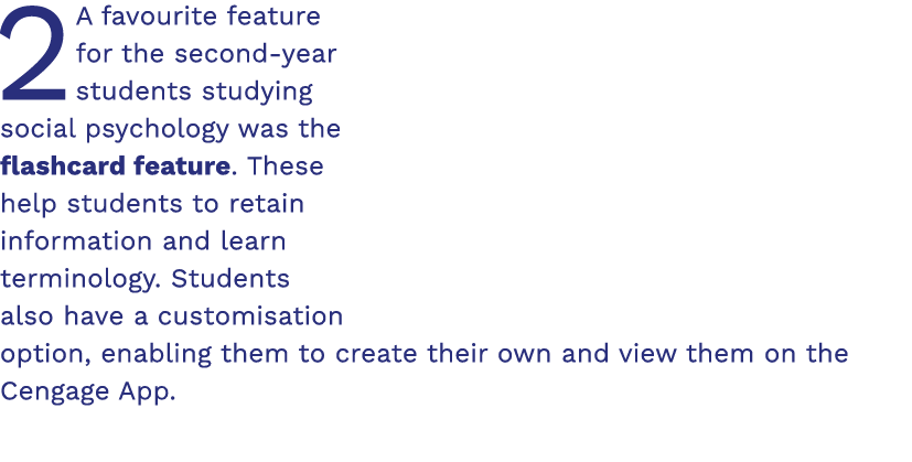 2A favourite feature for the second-year students studying social psychology was the flashcard feature  These help st   